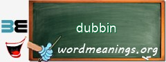 WordMeaning blackboard for dubbin